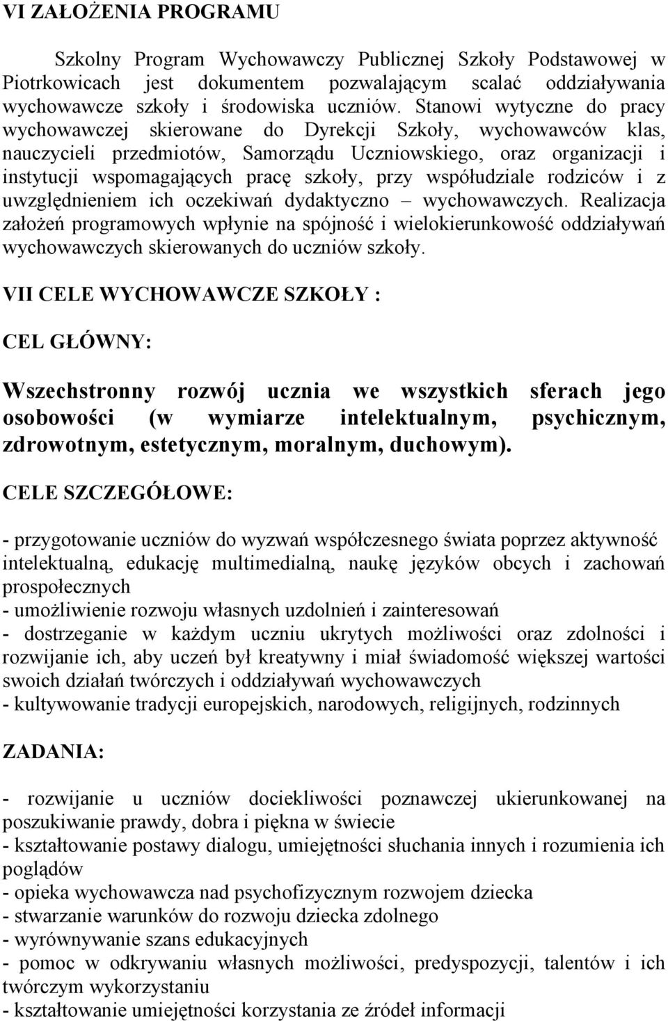 przy współudziale rodziców i z uwzględnieniem ich oczekiwań dydaktyczno wychowawczych.