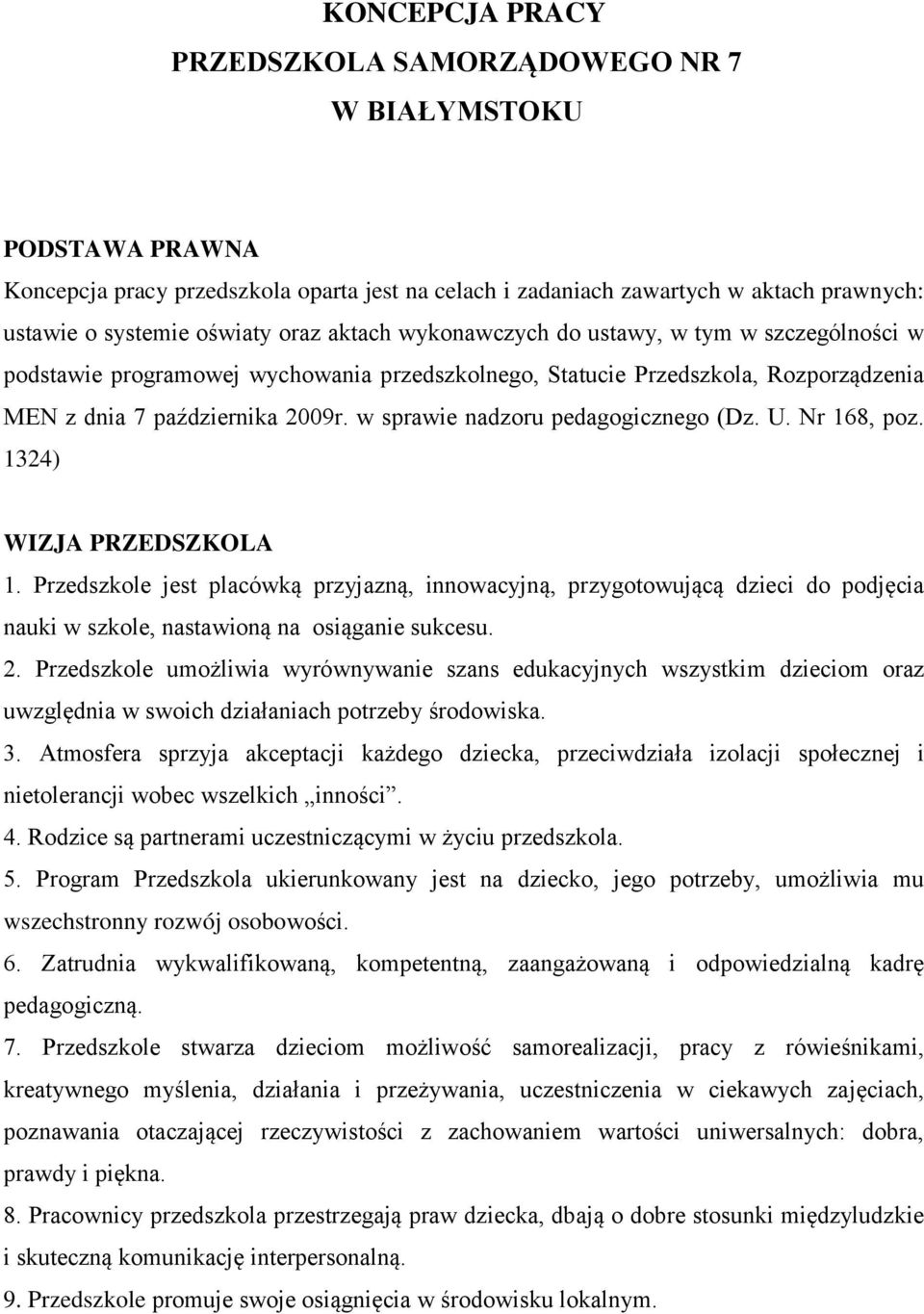 w sprawie nadzoru pedagogicznego (Dz. U. Nr 168, poz. 1324) WIZJA PRZEDSZKOLA 1.