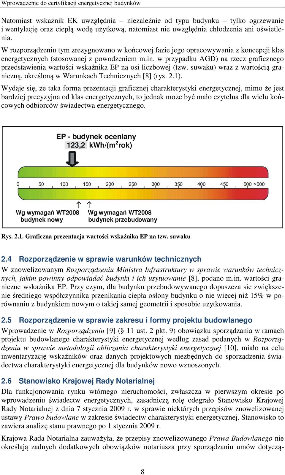 w przypadku AGD) na rzecz graficznego przedstawienia wartości wskaźnika EP na osi liczbowej (tzw. suwaku) wraz z wartością graniczną, określoną w Warunkach Technicznych [8] (rys. 2.1).