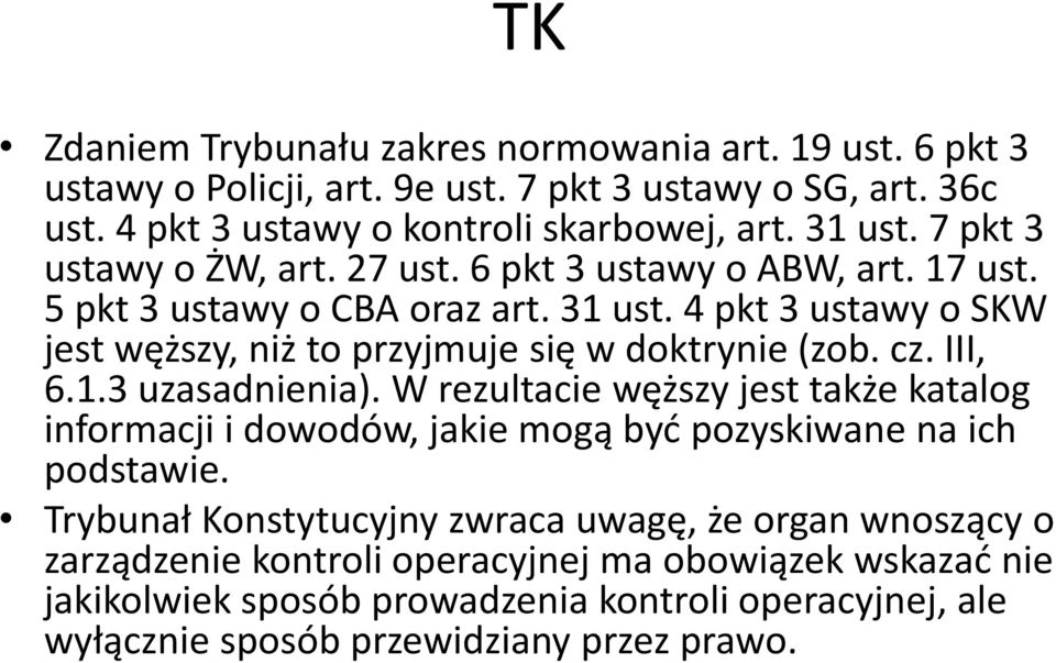 4 pkt 3 ustawy o SKW jest węższy, niż to przyjmuje się w doktrynie (zob. cz. III, 6.1.3 uzasadnienia).