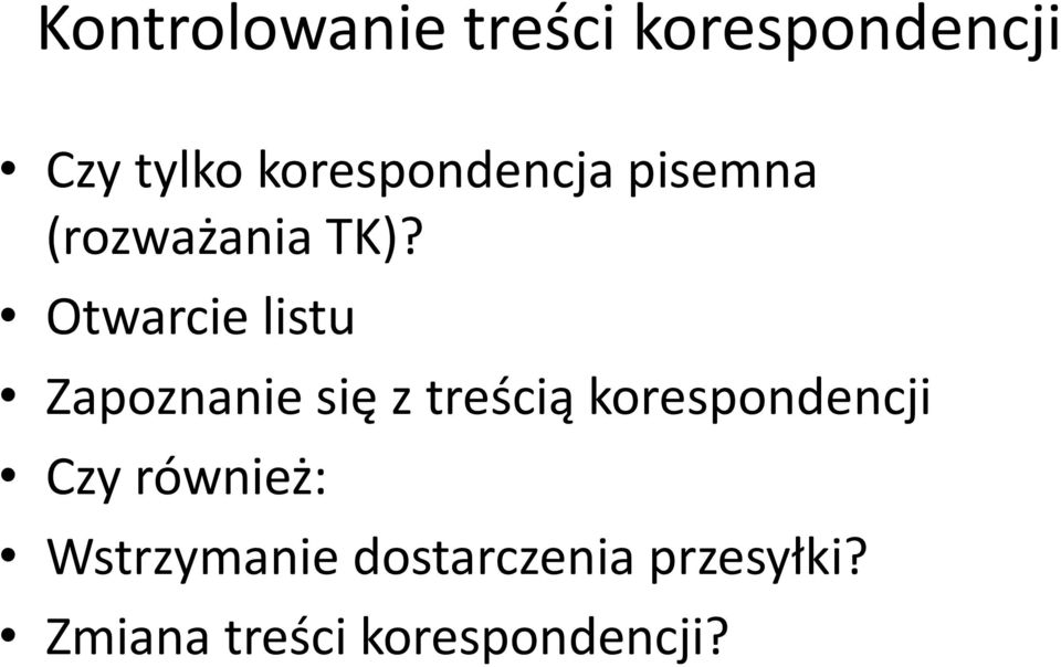 Otwarcie listu Zapoznanie się z treścią korespondencji