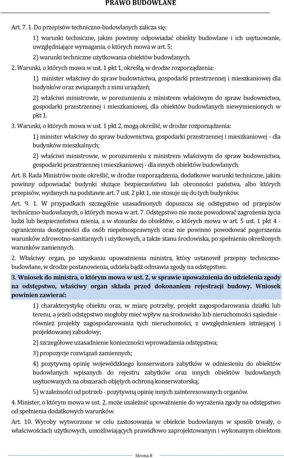 1 pkt 1, określą, w drodze rozporządzenia: 1) minister właściwy do spraw budownictwa, gospodarki przestrzennej i mieszkaniowej dla budynków oraz związanych z nimi urządzeń; 2) właściwi ministrowie, w