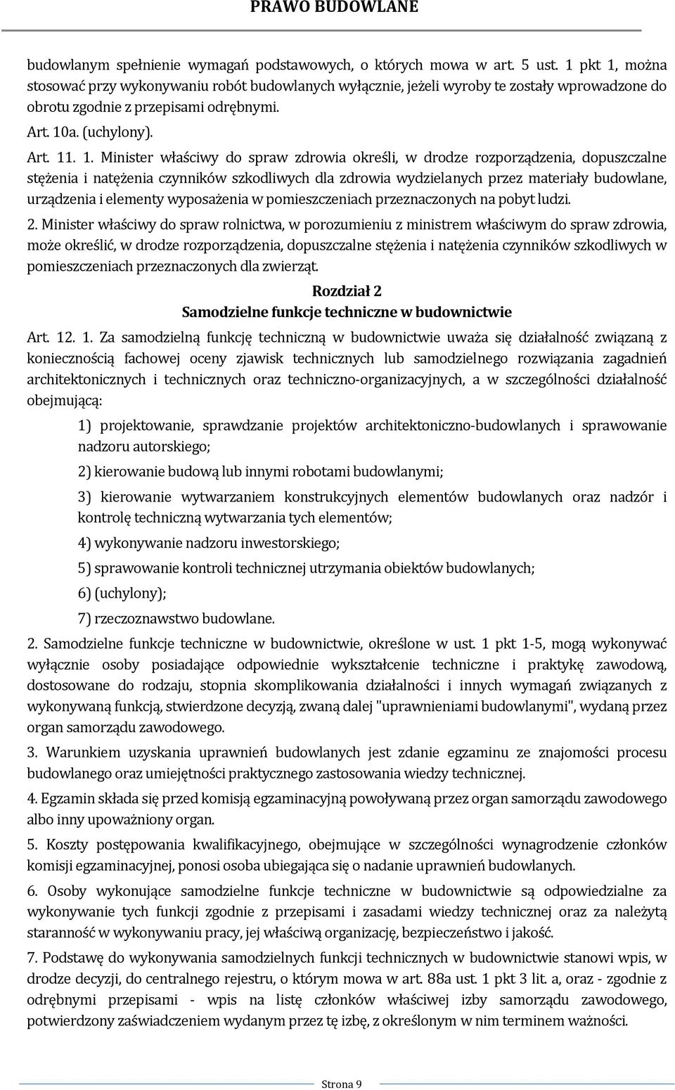 można stosować przy wykonywaniu robót budowlanych wyłącznie, jeżeli wyroby te zostały wprowadzone do obrotu zgodnie z przepisami odrębnymi. Art. 10