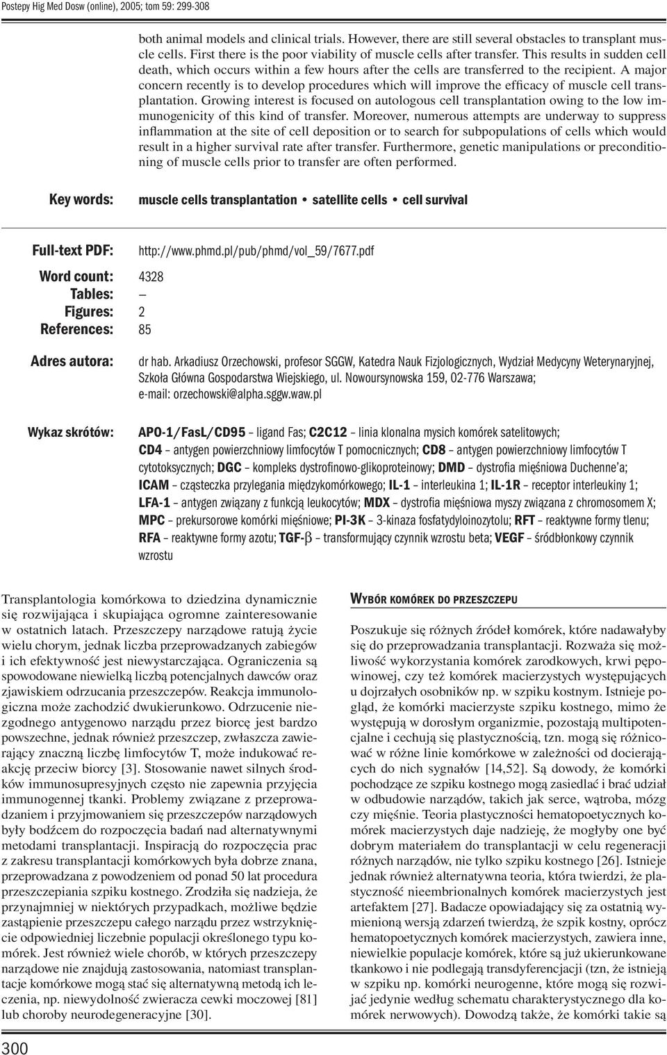A major concern recently is to develop procedures which will improve the efficacy of muscle cell transplantation.