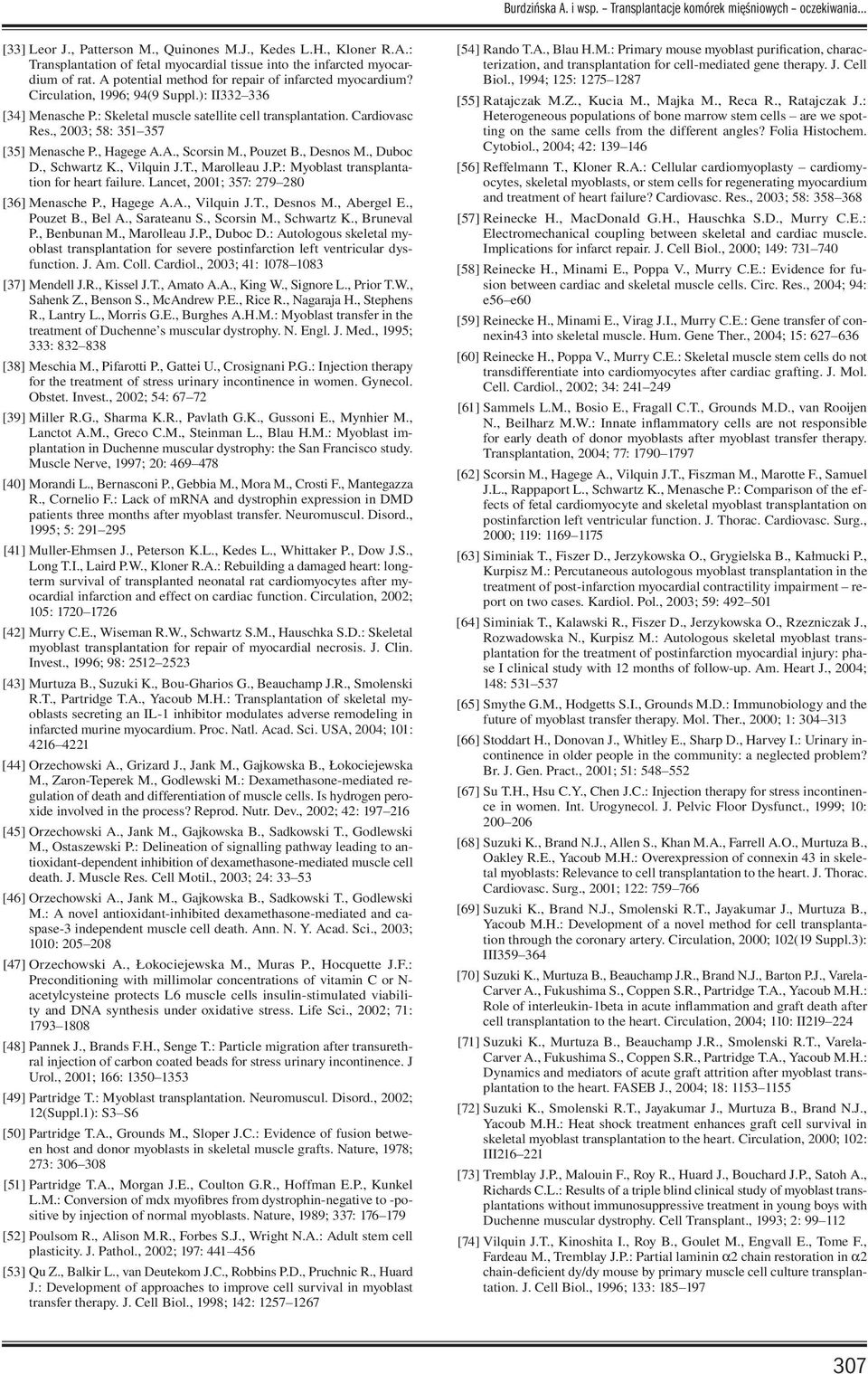 , 2003; 58: 351 357 [35] Menasche P., Hagege A.A., Scorsin M., Pouzet B., Desnos M., Duboc D., Schwartz K., Vilquin J.T., Marolleau J.P.: Myoblast transplantation for heart failure.