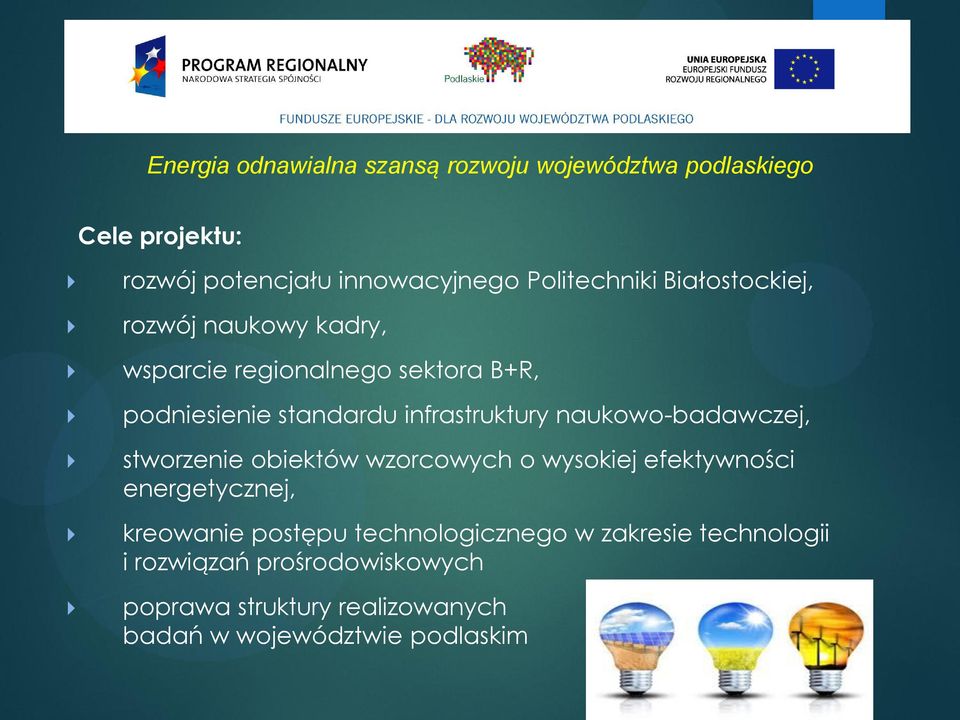 obiektów wzorcowych o wysokiej efektywności energetycznej, kreowanie postępu technologicznego w