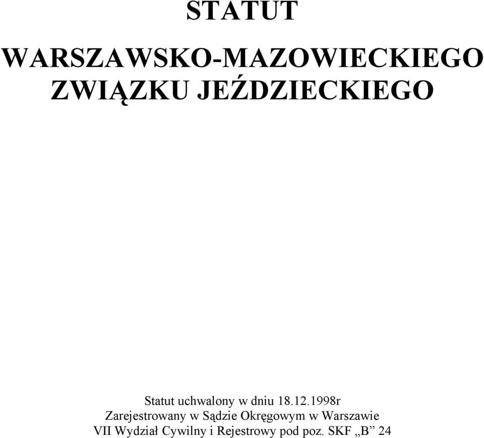 1998r Zarejestrowany w Sądzie Okręgowym w