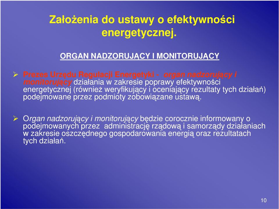 poprawy efektywności energetycznej (również weryfikujący i oceniający rezultaty tych działań) podejmowane przez podmioty