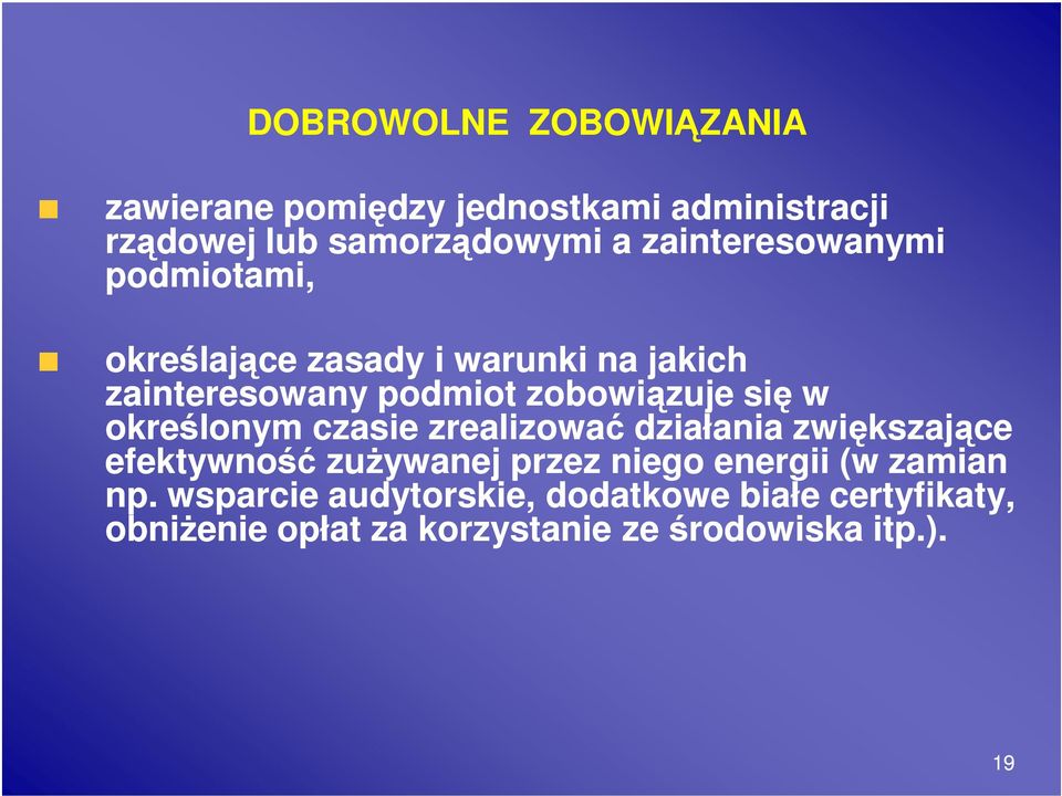 się w określonym czasie zrealizować działania zwiększające efektywność zużywanej przez niego energii (w