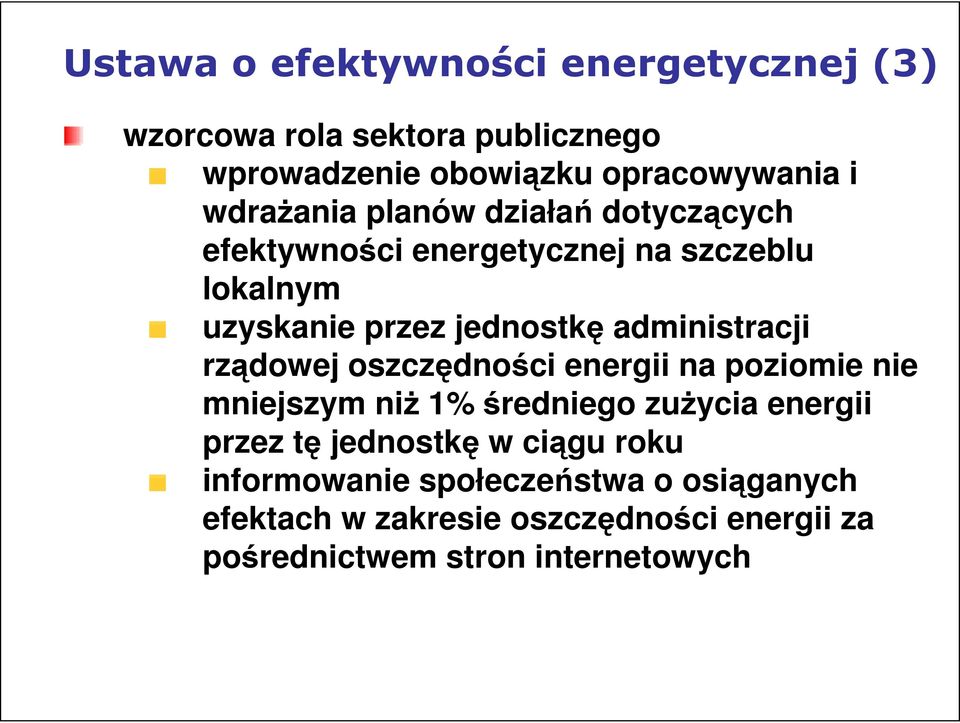 administracji rządowej oszczędności energii na poziomie nie mniejszym niż 1% średniego zużycia energii przez tę