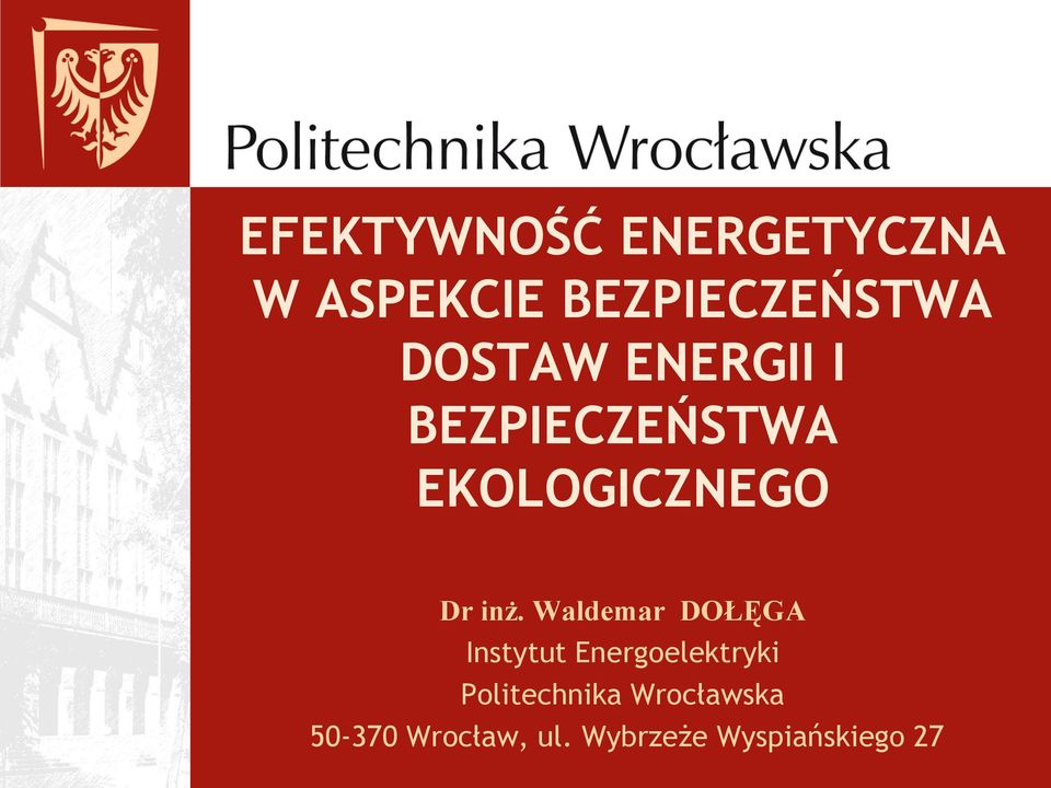 Waldemar DOŁĘGA Instytut Energoelektryki Politechnika
