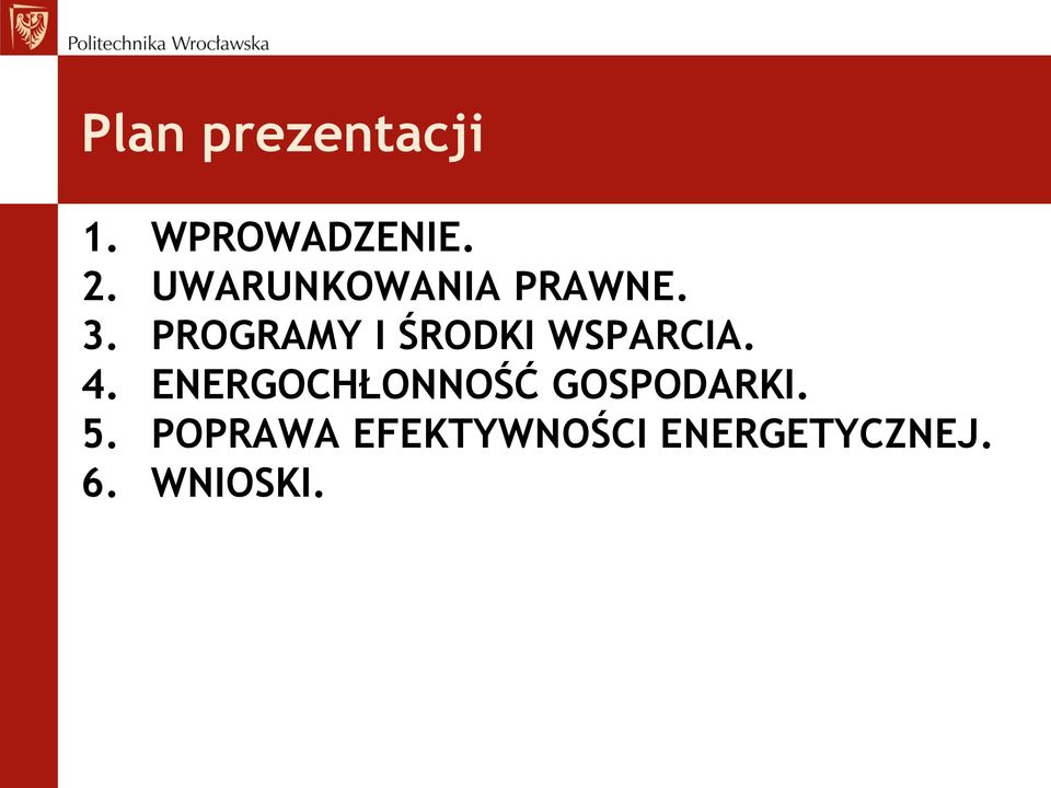 PROGRAMY I ŚRODKI WSPARCIA. 4.