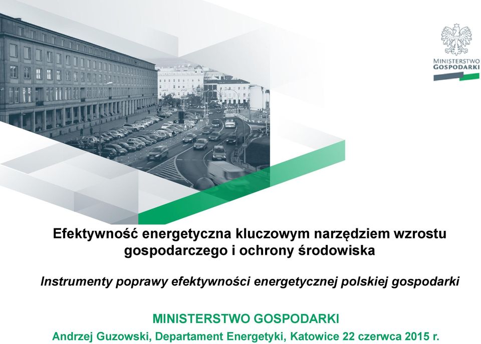 efektywności energetycznej polskiej gospodarki MINISTERSTWO