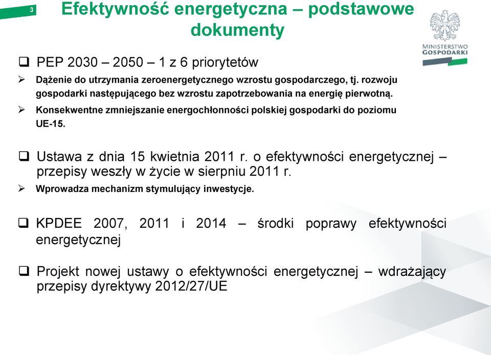 Konsekwentne zmniejszanie energochłonności polskiej gospodarki do poziomu UE-15. Ustawa z dnia 15 kwietnia 2011 r.