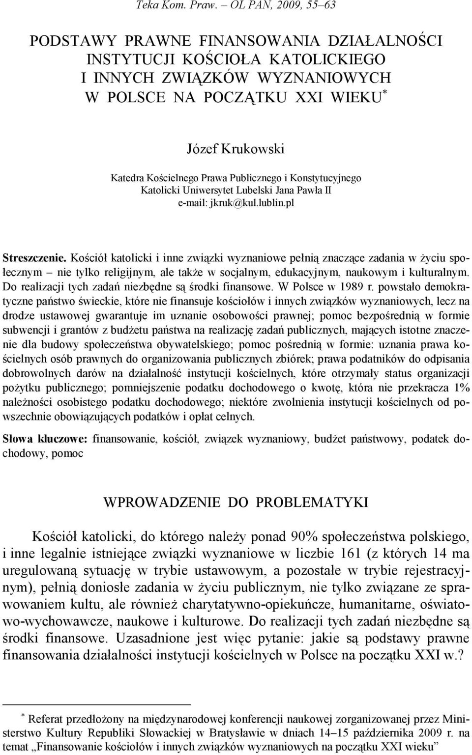 Konstytucyjnego Katolicki Uniwersytet Lubelski Jana Pawła II e-mail: jkruk@kul.lublin.pl Streszczenie.