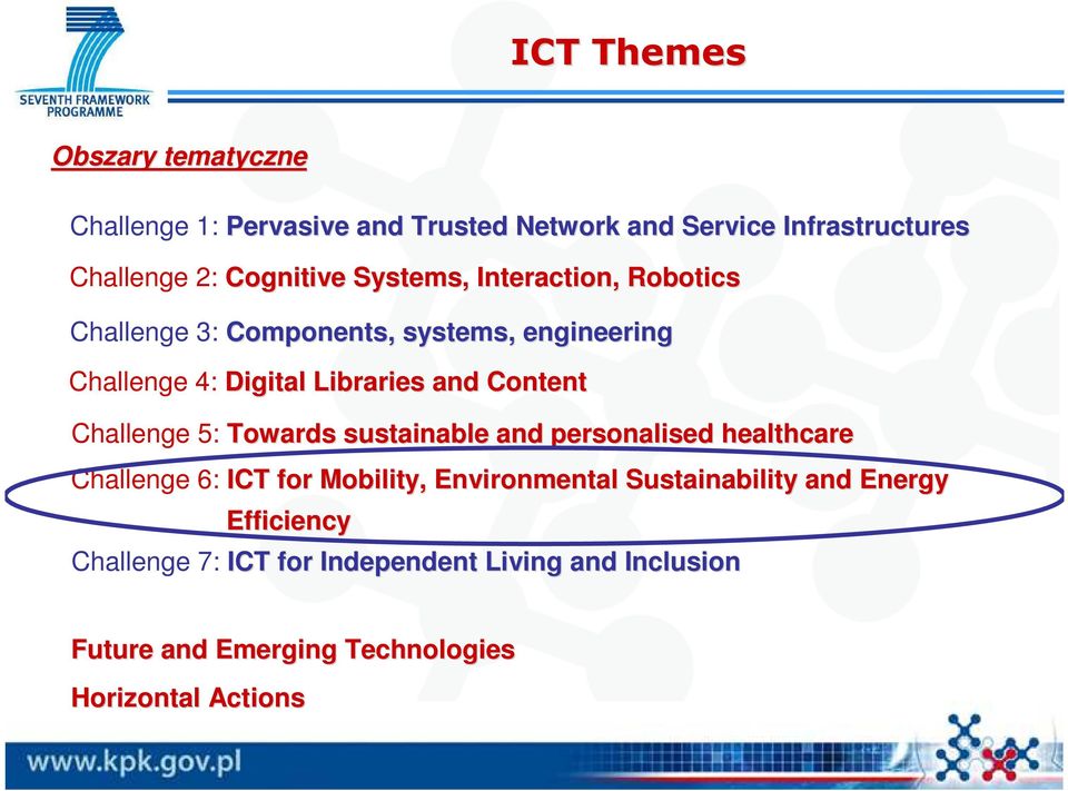 Content Challenge 5: Towards sustainable and personalised healthcare Challenge 6: ICT for Mobility, Environmental