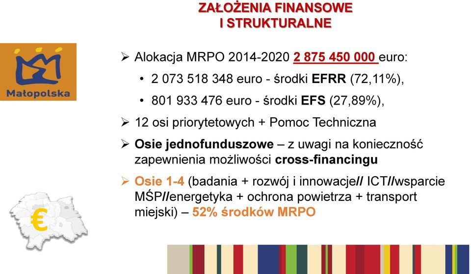 Oie jednofunduzowe z uwagi na konieczność zapewnienia możliwości cro-financingu Oie 1-4 (badania +