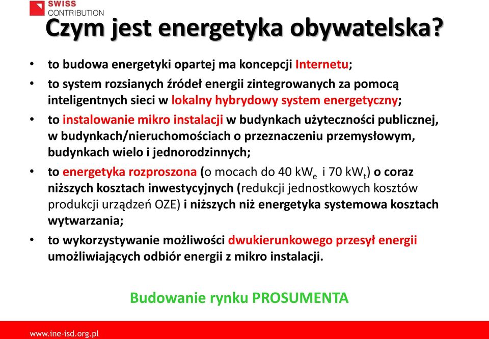 instalowanie mikro instalacji w budynkach użyteczności publicznej, w budynkach/nieruchomościach o przeznaczeniu przemysłowym, budynkach wielo i jednorodzinnych; to energetyka