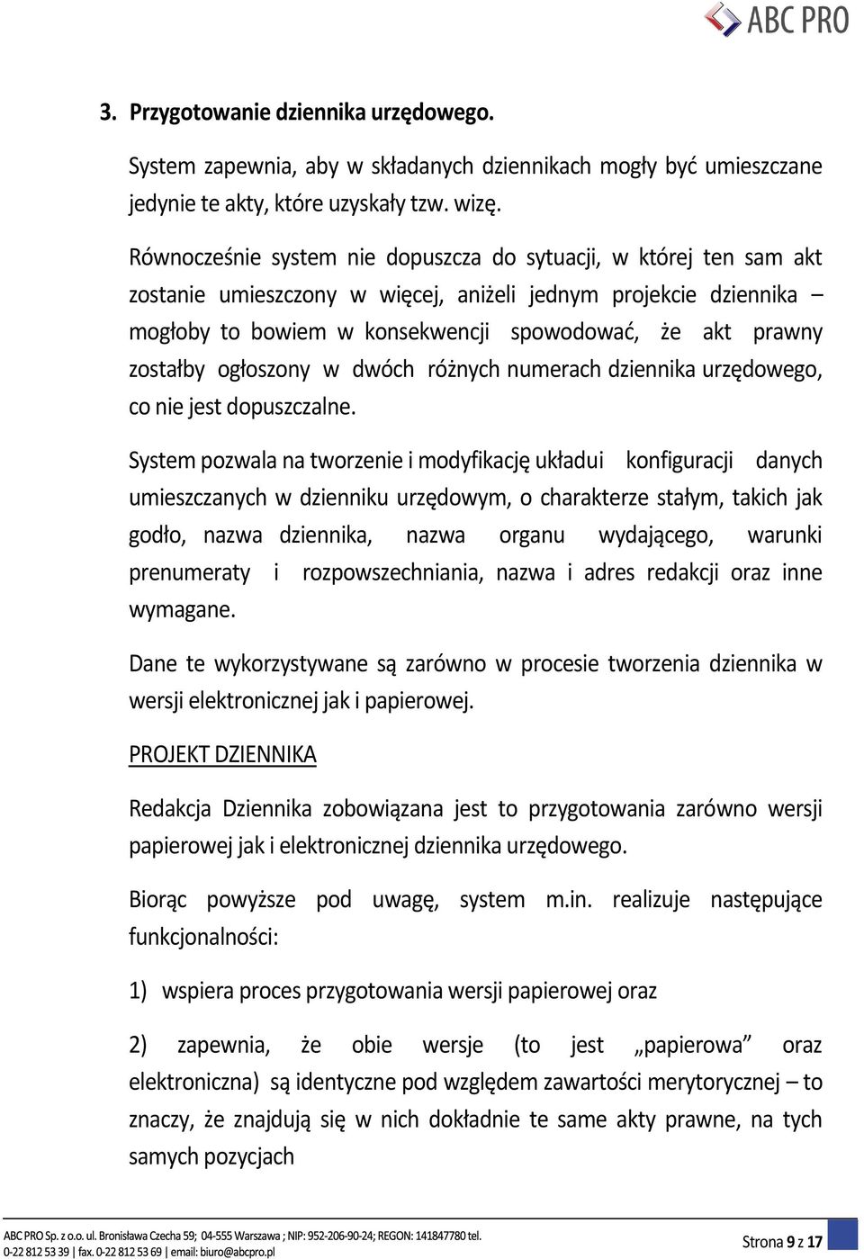 zostałby ogłoszony w dwóch różnych numerach dziennika urzędowego, co nie jest dopuszczalne.