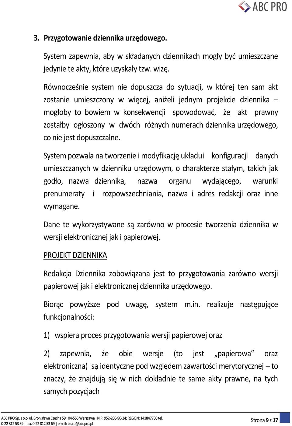 zostałby ogłoszony w dwóch różnych numerach dziennika urzędowego, co nie jest dopuszczalne.