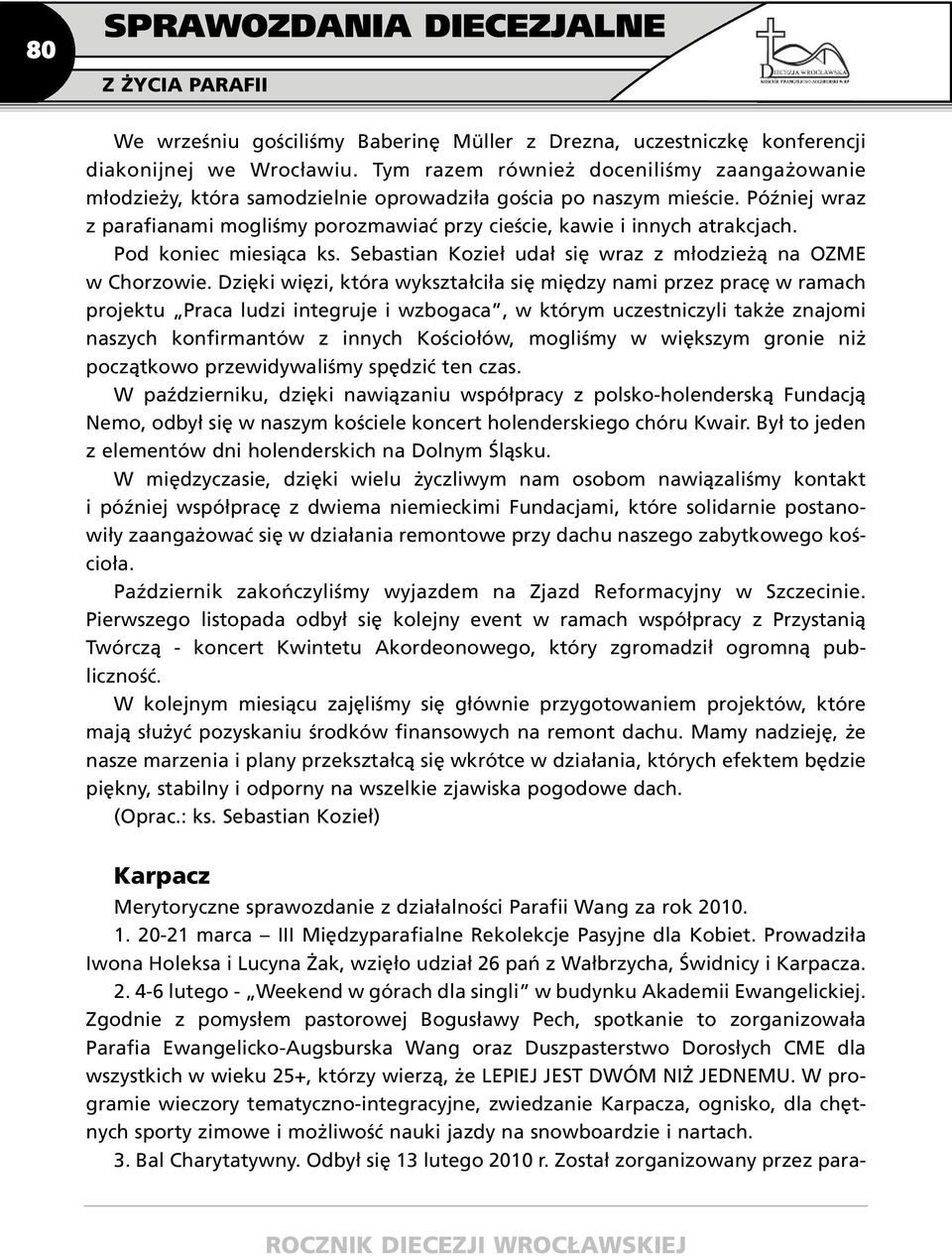 Pod koniec miesiąca ks. Sebastian Kozieł udał się wraz z młodzieżą na OZME w Chorzowie.