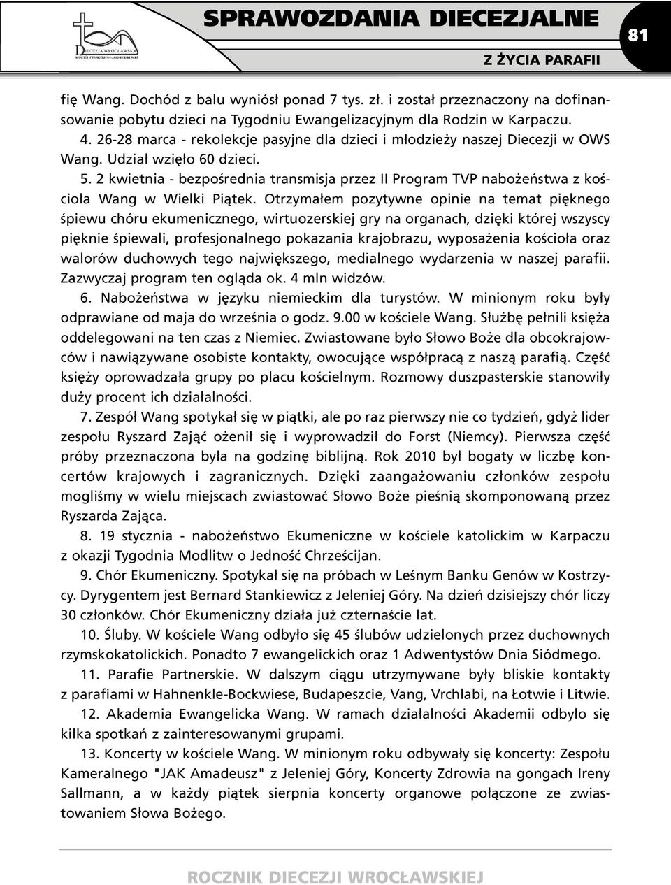 2 kwietnia - bezpośrednia transmisja przez II Program TVP nabożeństwa z kościoła Wang w Wielki Piątek.