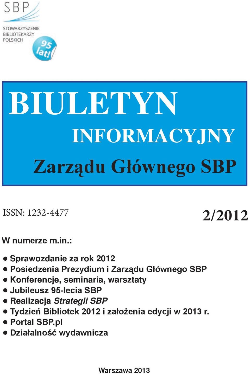 : Sprawozdanie za rok 2012 Posiedzenia Prezydium i Zarządu Głównego SBP Konferencje,