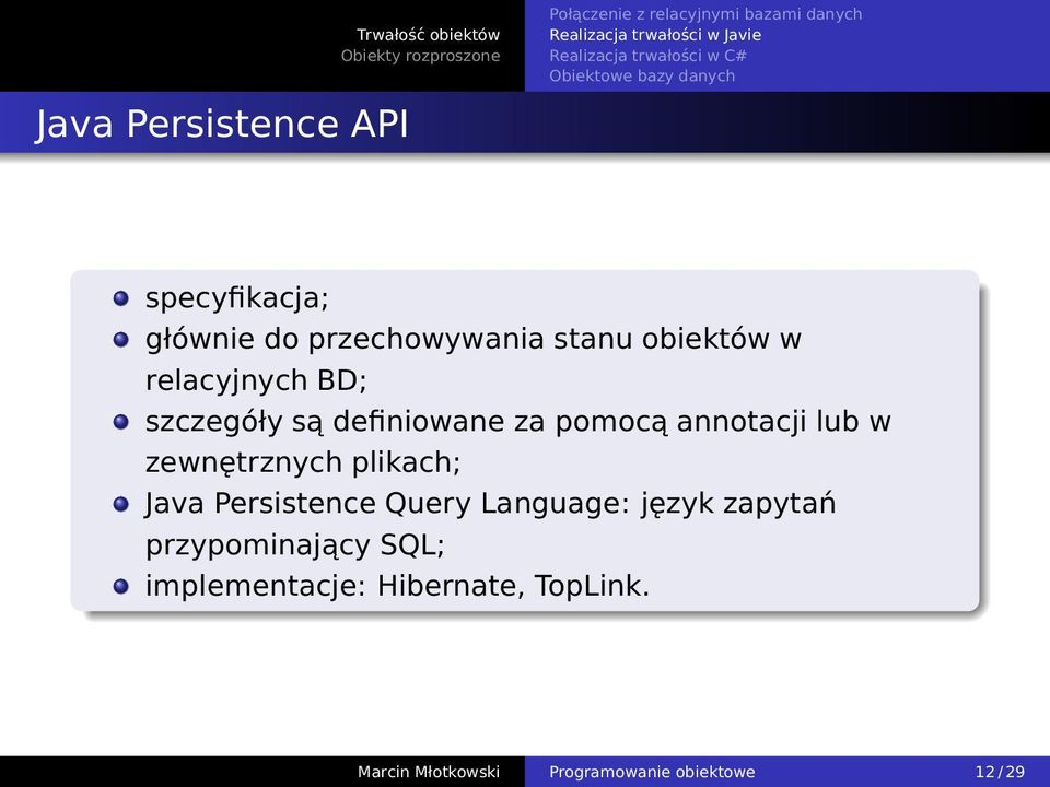 zewnętrznych plikach; Java Persistence Query Language: język zapytań przypominający