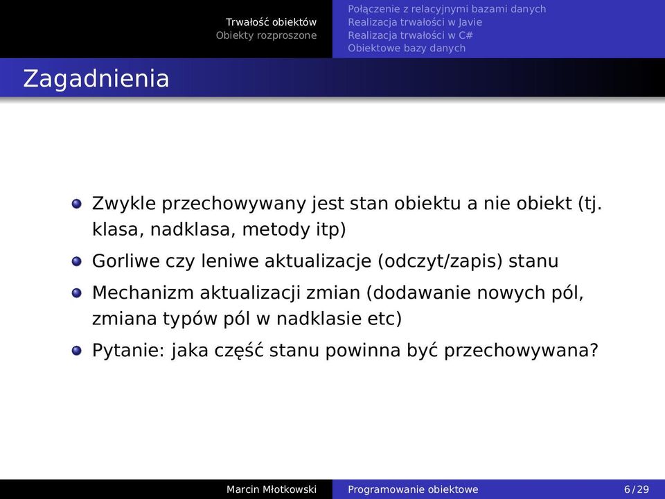 Mechanizm aktualizacji zmian (dodawanie nowych pól, zmiana typów pól w nadklasie etc)