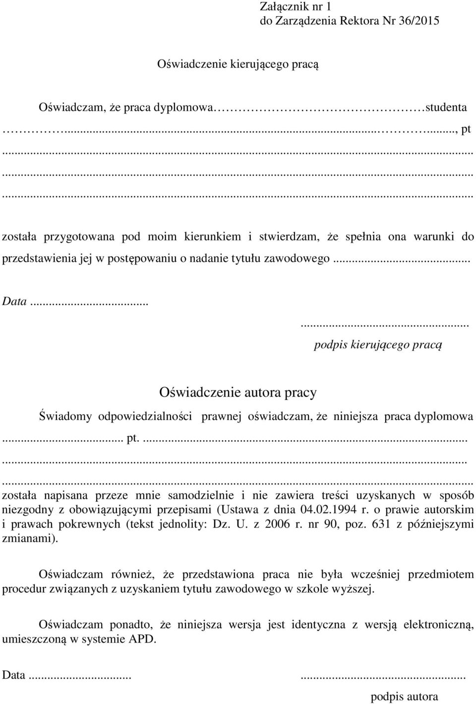 ..... podpis kierującego pracą Oświadczenie autora pracy Świadomy odpowiedzialności prawnej oświadczam, że niniejsza praca dyplomowa... pt.