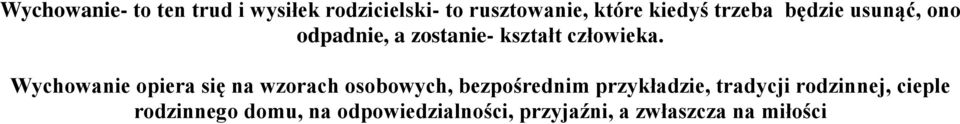 Wychowanie opiera się na wzorach osobowych, bezpośrednim przykładzie, tradycji