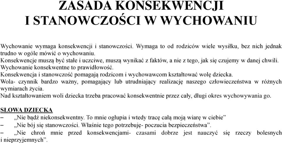 Konsekwencja i stanowczość pomagają rodzicom i wychowawcom kształtować wolę dziecka.