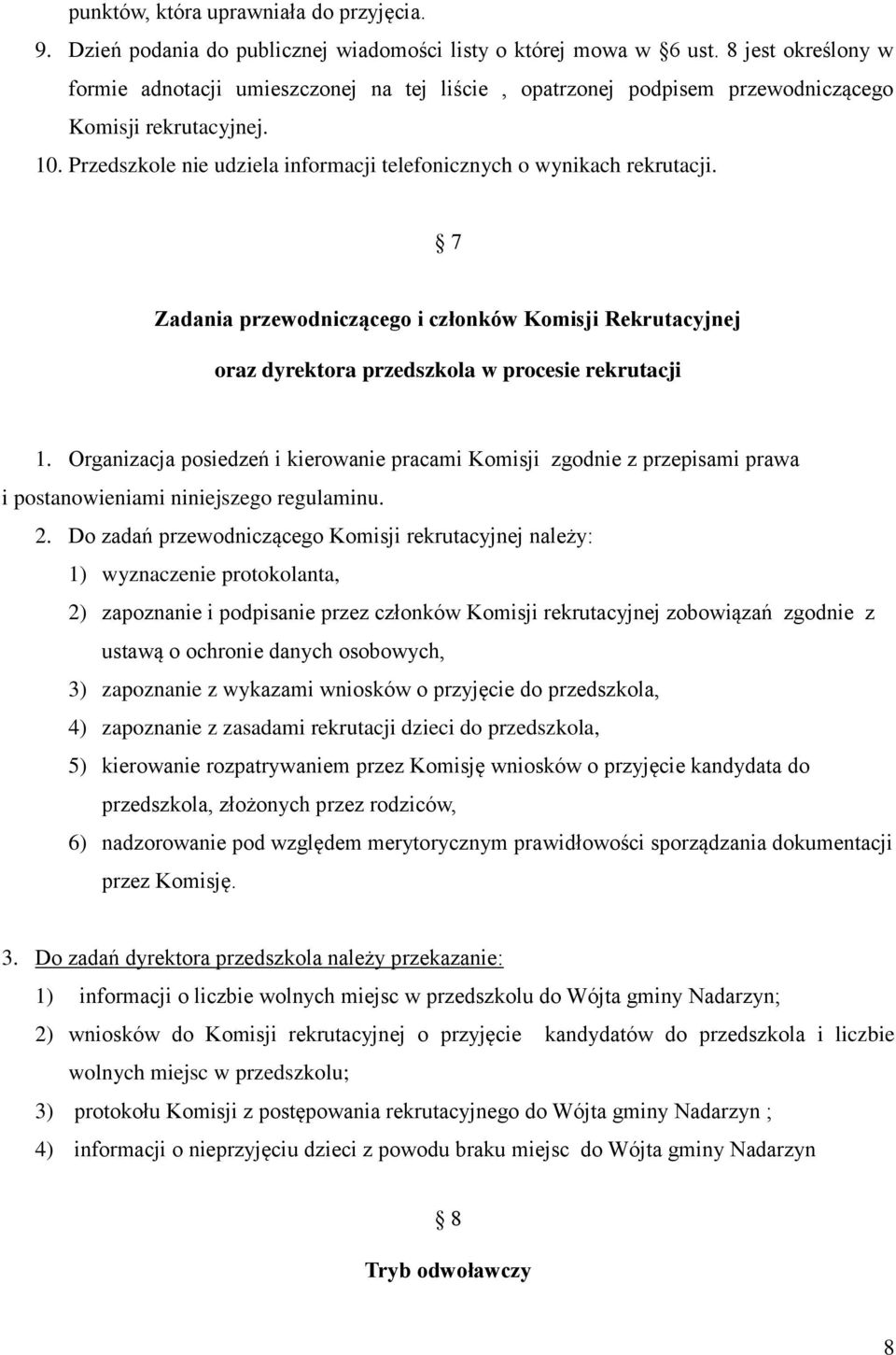 7 Zadania przewodniczącego i członków Komisji Rekrutacyjnej oraz dyrektora przedszkola w procesie rekrutacji 1.