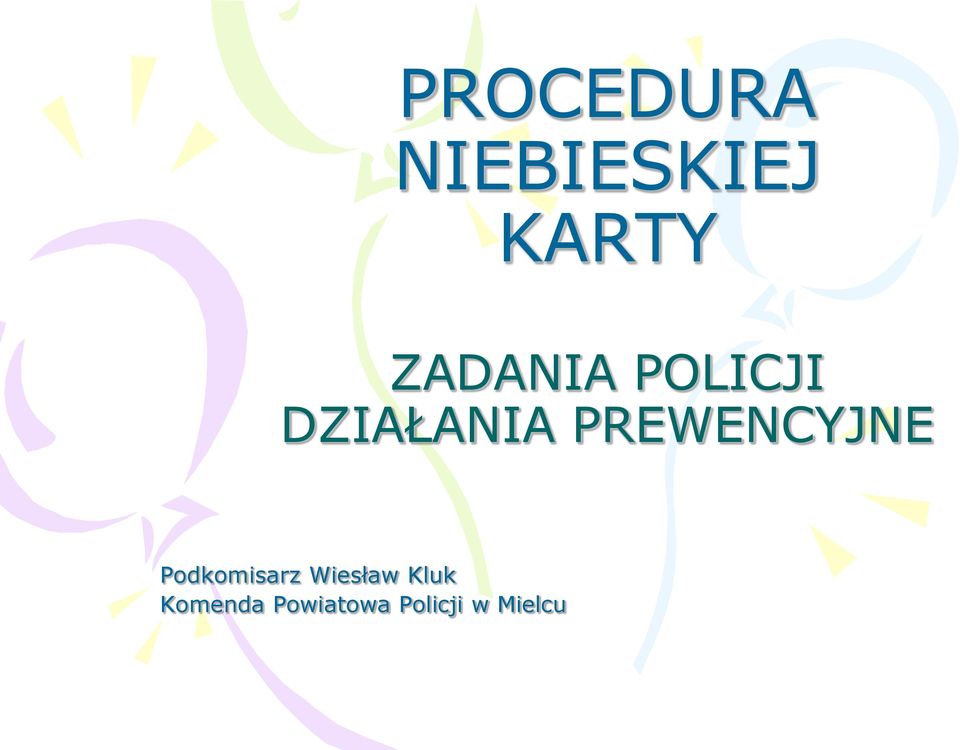 PREWENCYJNE Podkomisarz Wiesław