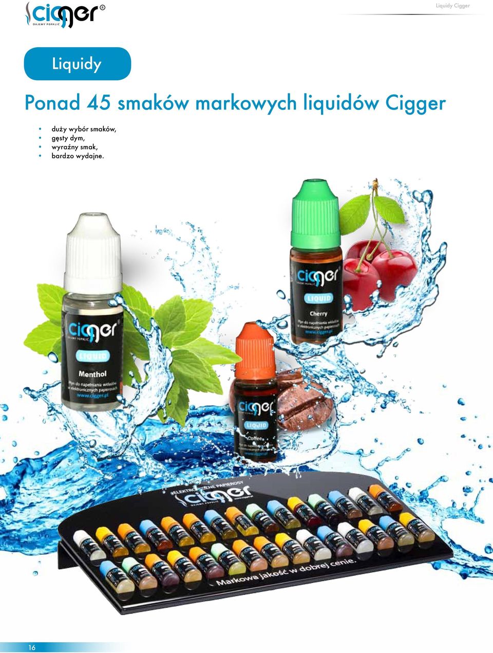 Cigger duży wybór smaków, gęsty