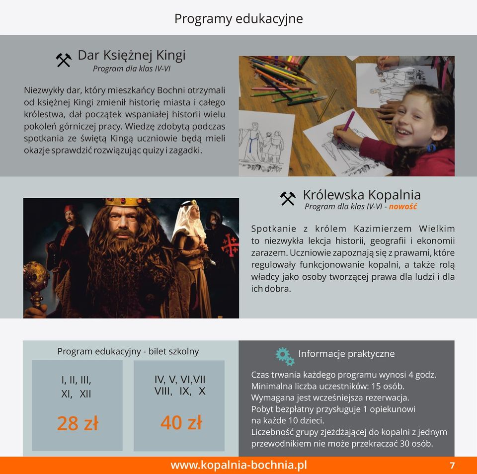 Królewska Kopalnia Program dla klas IV-VI - nowość Spotkanie z królem Kazimierzem Wielkim to niezwykła lekcja historii, geografii i ekonomii zarazem.