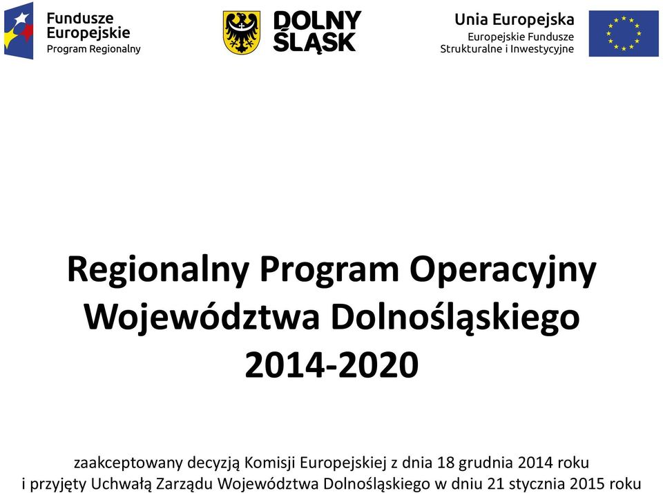 zaakceptowany decyzją Komisji Europejskiej z dnia 18 grudnia 2014 roku