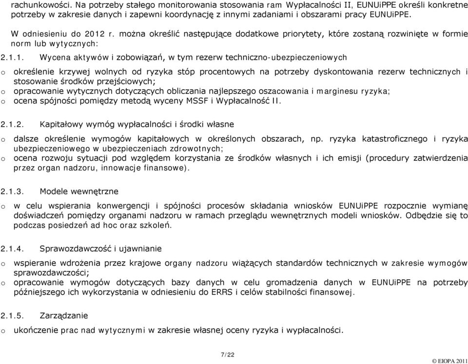 r. mżna kreślić następujące ddatkwe prirytety, które zstaną rzwinięte w frmie nrm lub wytycznych: 2.1.