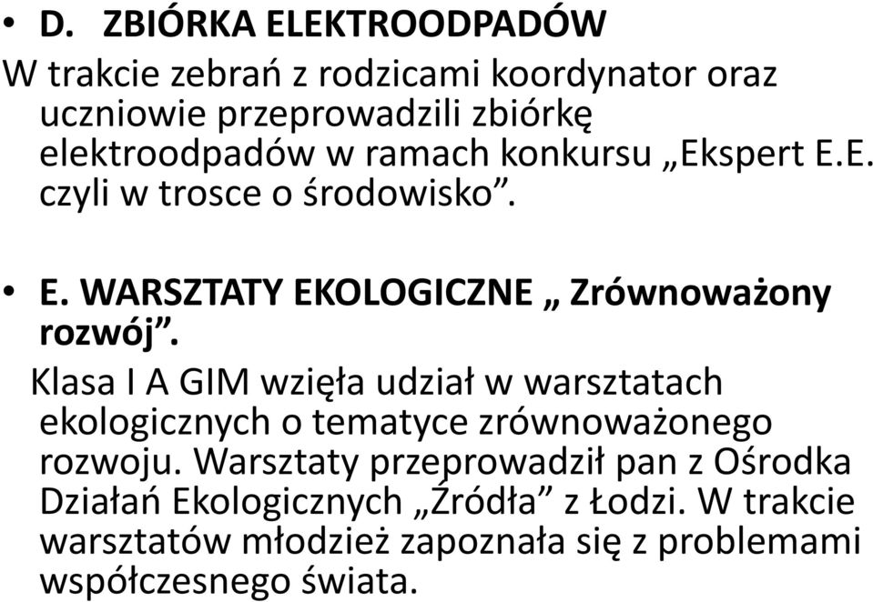 Klasa I A GIM wzięła udział w warsztatach ekologicznych o tematyce zrównoważonego rozwoju.