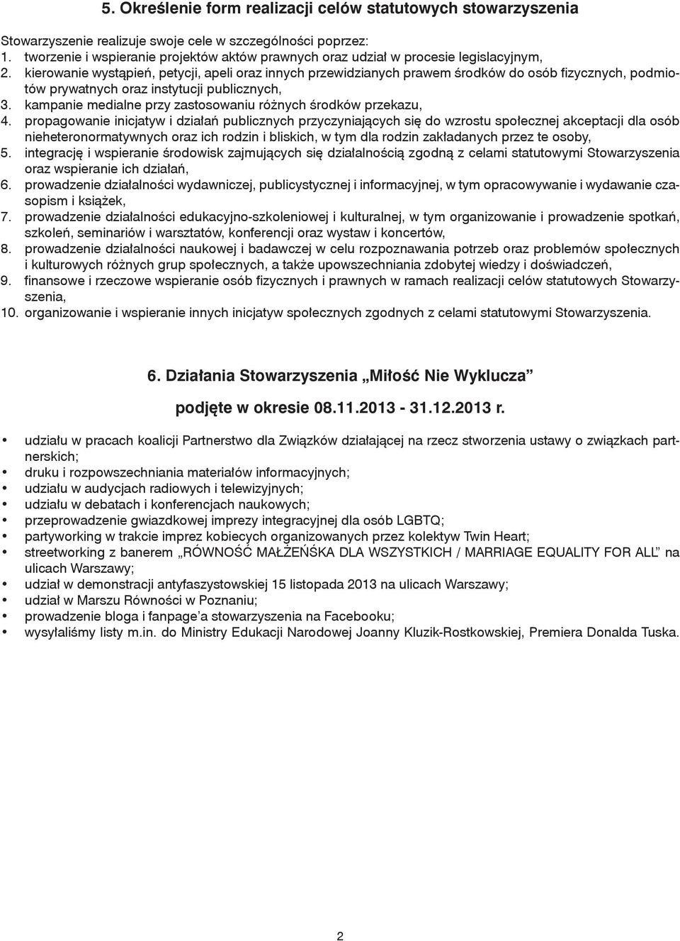 kierowanie wystąpień, petycji, apeli oraz innych przewidzianych prawem środków do osób fizycznych, podmiotów prywatnych oraz instytucji publicznych, 3.