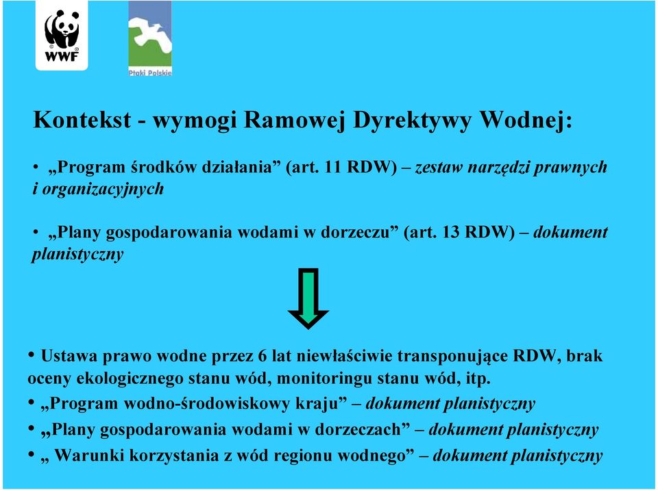 13 RDW) dokument planistyczny Ustawa prawo wodne przez 6 lat niewłaściwie transponujące RDW, brak oceny ekologicznego stanu