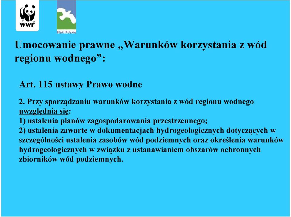 przestrzennego; 2) ustalenia zawarte w dokumentacjach hydrogeologicznych dotyczących w szczególności ustalenia