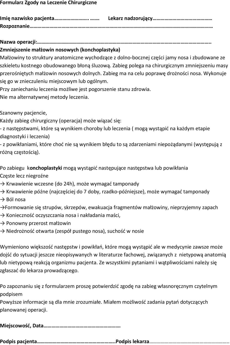 - z następstwami, które są wynikiem choroby lub leczenia ( mogą wystąpić na każdym etapie diagnostyki i leczenia) - z powikłaniami, które choć nie są wynikiem błędu to są zdarzeniami niepożądanymi