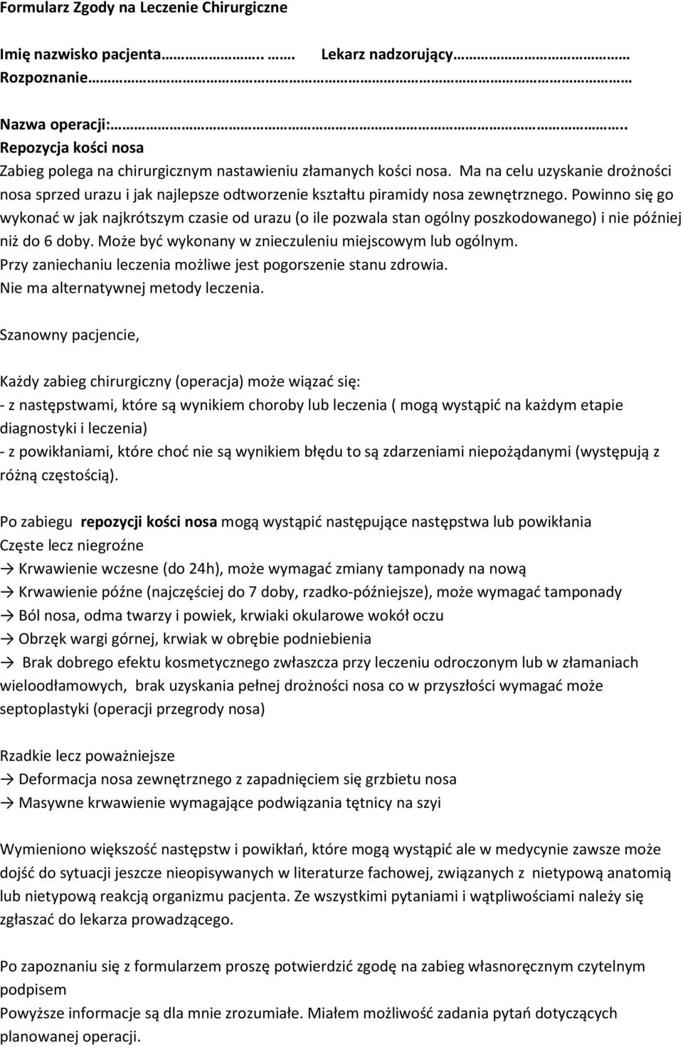 - z następstwami, które są wynikiem choroby lub leczenia ( mogą wystąpić na każdym etapie diagnostyki i leczenia) - z powikłaniami, które choć nie są wynikiem błędu to są zdarzeniami niepożądanymi