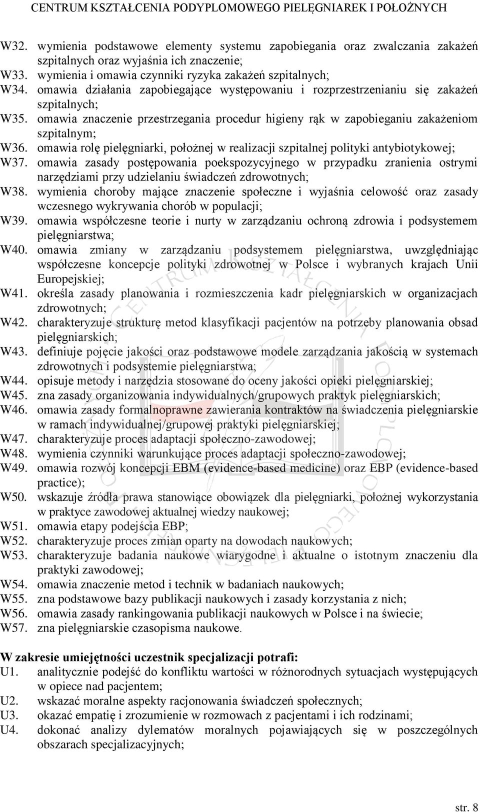 omawia rolę pielęgniarki, położnej w realizacji szpitalnej polityki antybiotykowej; W37.