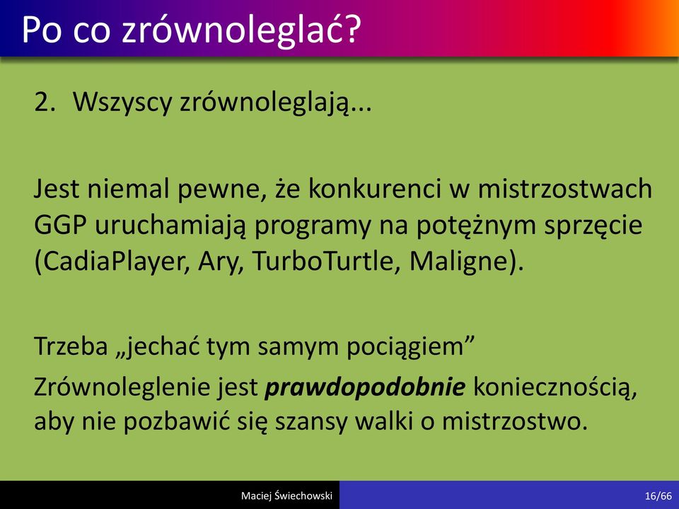 potężnym sprzęcie (CadiaPlayer, Ary, TurboTurtle, Maligne).