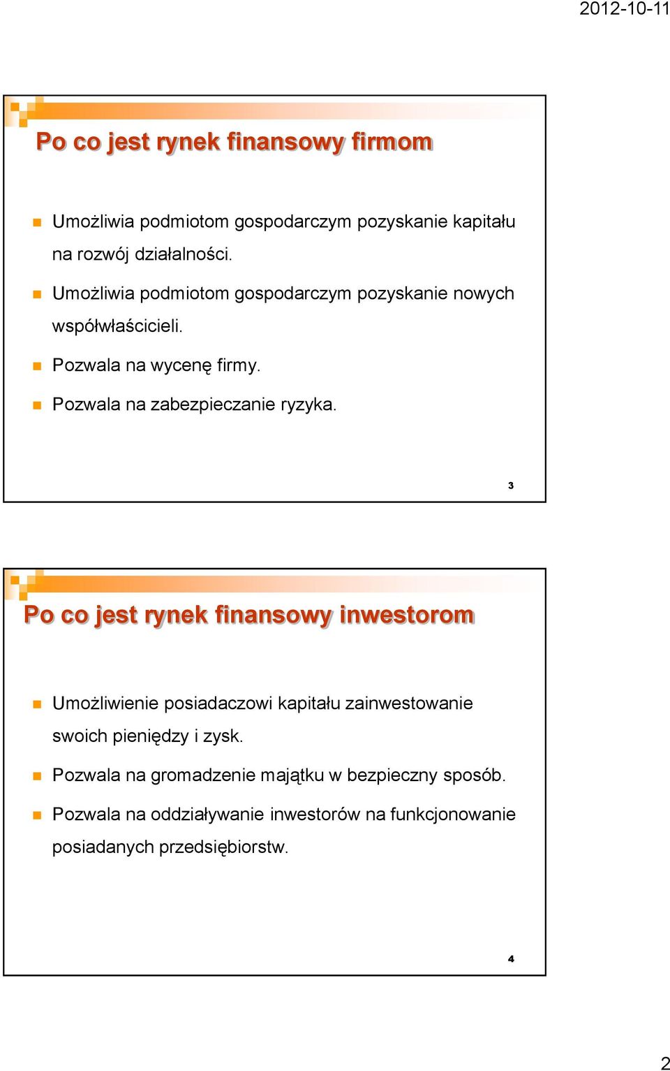 Pozwala na zabezpieczanie ryzyka.