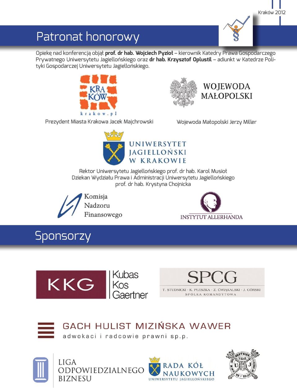 Krzysztof Oplustil adiunkt w Katedrze Polityki Gospodarczej Uniwersytetu Jagiellońskiego.