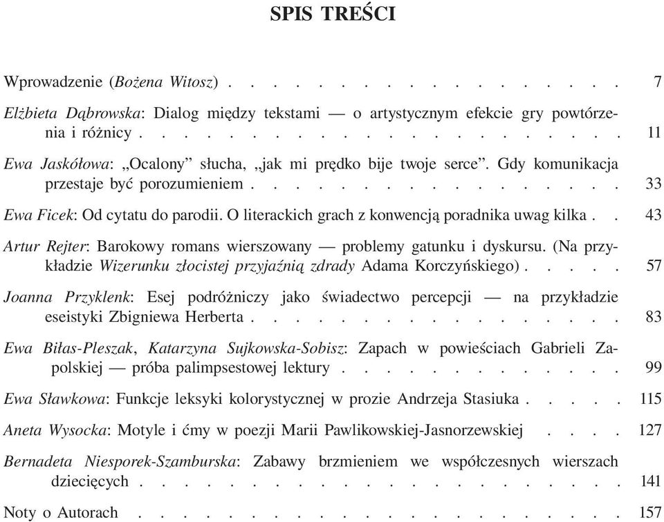 O literackich grach z konwencją poradnika uwag kilka.. 43 Artur Rejter: Barokowy romans wierszowany problemy gatunku i dyskursu.