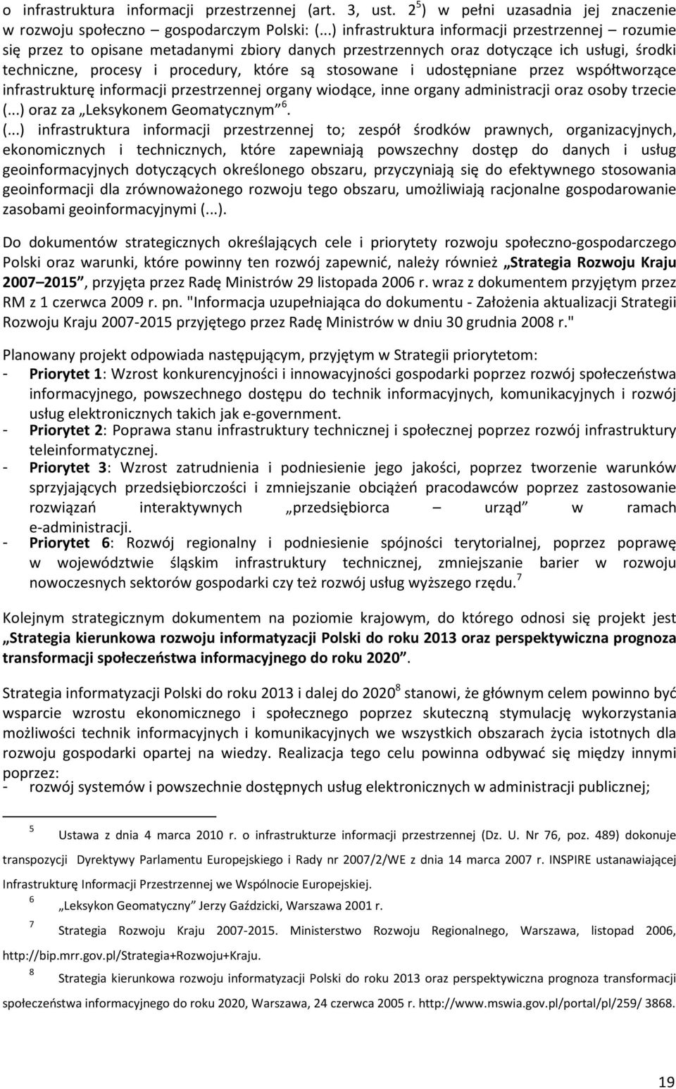 i udostępniane przez współtworzące infrastrukturę informacji przestrzennej organy wiodące, inne organy administracji oraz osoby trzecie (.